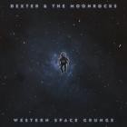 Dexter and The Moonrocks - Western Space Grunge