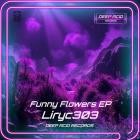 Liryc303 - Funny Flowers EP