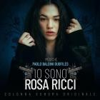 Paolo Baldini - Io sono Rosa Ricci (Colonna sonora originale del Fil
