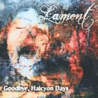 Lament - Goodbye, Halcyon Days