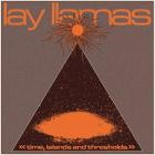 Lay Llamas - Time, Islands and Thresholds