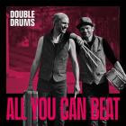 Double Drums - All You Can Beat