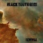 Black Tooth Grin - - Revival  