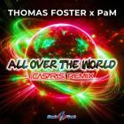 Thomas Foster & PaM - All Over The World (Casaris Remix)