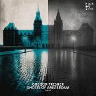 Gregor Tresher - Ghosts Of Amsterdam