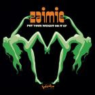 Zaimie - Put Your Weight On It