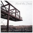 Mind The Drive - - What Happened To Forever  