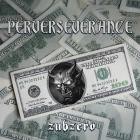 Zubzero - Perverseverance