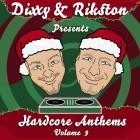 Dixxy and Rikston - Hardcore Anthems, Vol  9