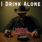 Mental Shakedown - I Drink Alone
