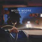 McCoy Moore - Prayin For Me