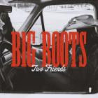 Two Friends - - Big Boots  