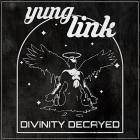 Yunglink - Divinity Decayed