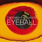 They Might Be Giants - - Eyeball  