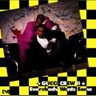 Gucci Crew II-Everybody Wants Some-16BIT-WEB-FLAC-1989-SHHHHHH