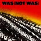 Was (Not Was) - - Was (Not Was)  