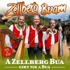 Zellberg Buam - A Zellberg Bua Gibt Nie A Rua