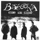 Bazooka - Don't Get Boomed