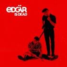 Edgar - Edgar is Dead