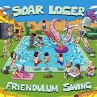 Soar Loser - Friendulum Swing