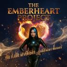 The Emberheart Project - Emberheart Memory