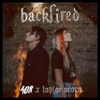 408 & Taylor Acorn - Backfired