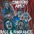 Conditions Apply - Rage & Ignorance