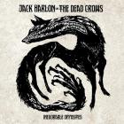 Jack Harlon & The Dead Crows - Inexorable Opposites