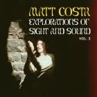 Matt Costa - - Explorations Of Sight And Sound, Vol 3  
