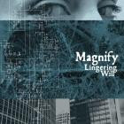 Magnify - Lingering Will