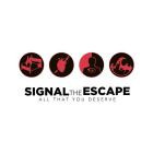 Signal The Escape - All That You Deserve