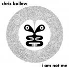 Chris Ballew - - I Am Not Me  