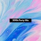 2010s Party Hits