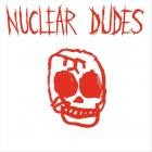 Nuclear Dudes - - Truth Paste  