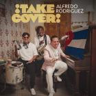 Alfredo Rodriguez - !Take Cover!
