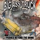 Big Ass Truck - Pushed Beyond The Brink