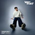 Joshua Milo - - WAIT WHAT  