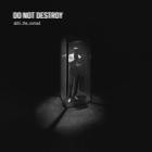 Abhi The Nomad - Do Not Destroy