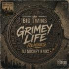 Big Twins - Grimey Life Remixes