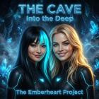 The Emberheart Project - The Cave (Into The Deep)
