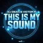 DJ Dean & Victor F  - This Is My Sound