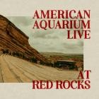 American Aquarium - - Live At Red Rocks  