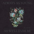 The Lowest Pair - - Always As Young As Well Ever Be  
