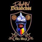 Delightful Dekadenss - Ala Maji