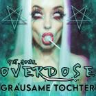 Grausame Toechter - - Get Your Overdose  