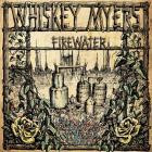 Whiskey Myers - - Firewater  