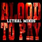 Lethal Minds - Blood To Pay