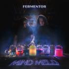 Fermentor - Mind Meld