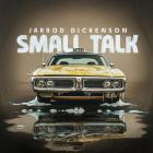 Jarrod Dickenson - Small Talk