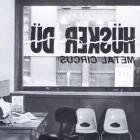 Husker Du - - Metal Circus  